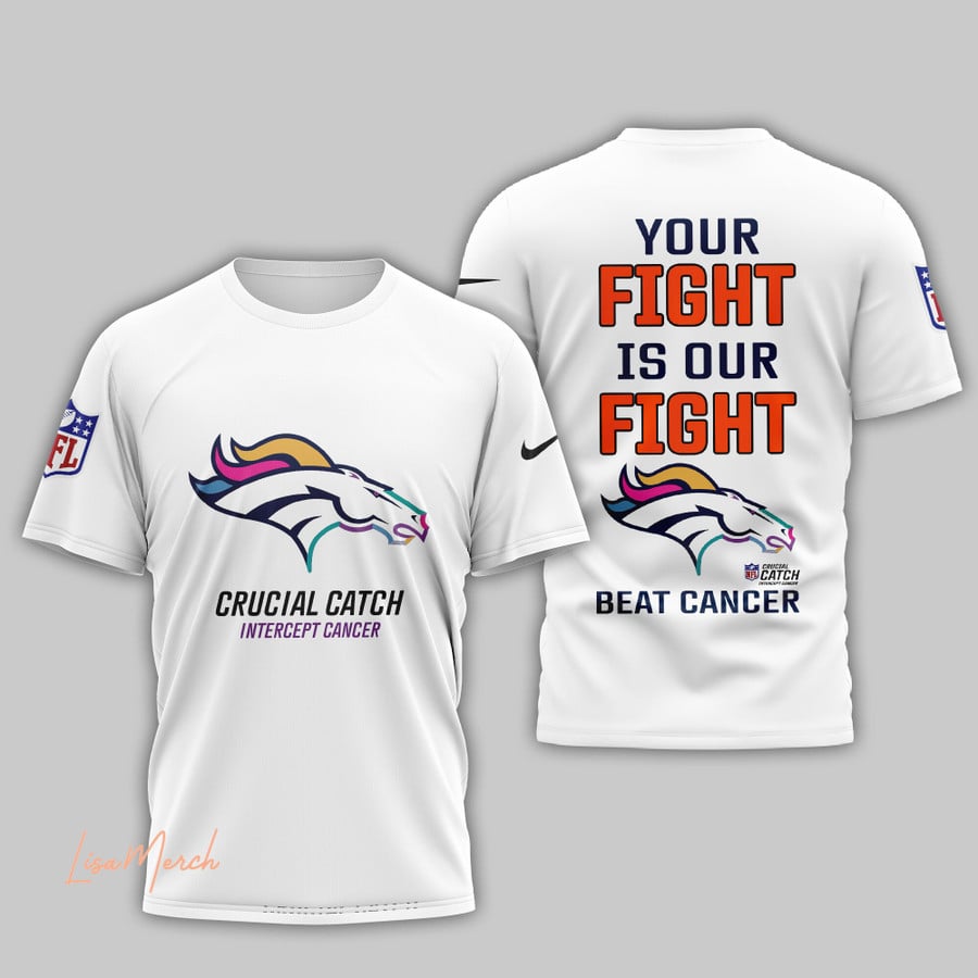 2024 Premium Denver Broncos 3D Beat Cancer T Shirt -  Your Fight Is Our Fight White T-Shirt Jogger & Cap Combo